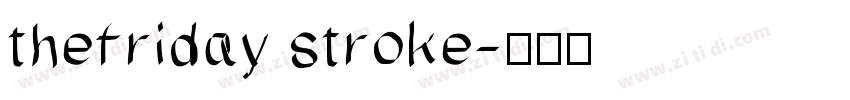 thefriday stroke字体转换